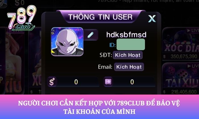 Chính sách bảo mật 4 Người chơi cần kết hợp với 789Club để bảo vệ tài khoản của mình