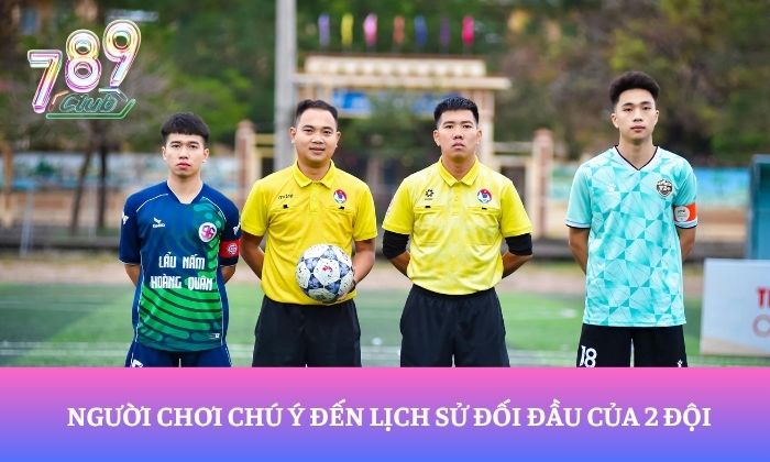 Người chơi chú ý đến lịch sử đối đầu của 2 đội